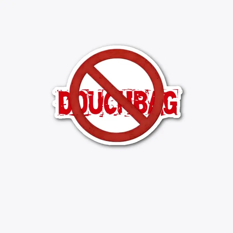 NO DOUCHBAG